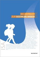 ISA-Jahrbuch zur Sozialen Arbeit 2016 - Schwerpunkt: Geflüchtete junge Menschen in Kontexten der Sozialen Arbeit und angrenzender Systeme