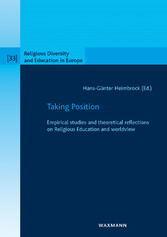 Taking Position - Empirical studies and theoretical reflections on Religious Education and worldview. Teachers Views about their personal Commitment in RE Teaching. International contributions