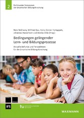 Bedingungen gelingender Lern- und Bildungsprozesse - Aktuelle Befunde und Perspektiven für die Empirische Bildungsforschung