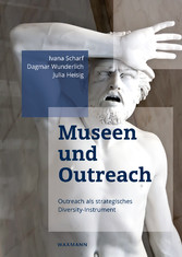 Museen und Outreach - Outreach als strategisches Diversity-Instrument