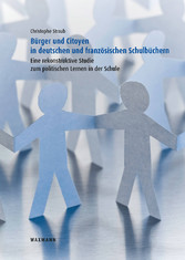 Bürger und Citoyen in deutschen und französischen Schulbüchern - Eine rekonstruktive Studie zum politischen Lernen in der Schule
