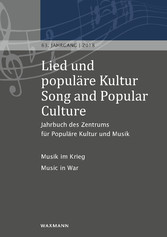 Lied und populäre Kultur / Song and Popular Culture 63 (2018) - Jahrbuch des Zentrums für Populäre Kultur und Musik 63. Jahrgang - 2018. Musik im Krieg - Music in War