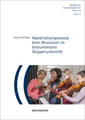 Koordinationsprozesse beim Musizieren im Instrumentalen Gruppenunterricht