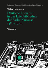 Deutsche Literatur in der Laienbibliothek der Basler Kartause 1480-1520