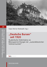 'Deutsche Bursen' seit 1920 - Studentische Wohnheime als Bildungseinrichtungen der 'auslanddeutschen Volkstumsarbeit'