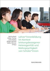 Lehrer*innenbildung im Kontext leistungsbezogener Heterogenitat und Mehrsprachigkeit von Schüler*innen