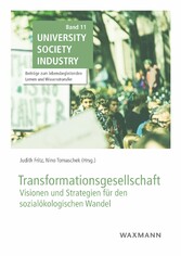 Transformationsgesellschaft - Visionen und Strategien für den sozialökologischen Wandel