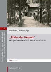 'Bilder der Heimat“' - Fotografie und Kunst in Heimatzeitschriften
