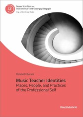 Music Teacher Identities - Places, People, and Practices of the Professional Self