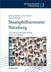 Staatsphilharmonie Nürnberg - 100 Jahre Kulturgeschichte eines Orchesters