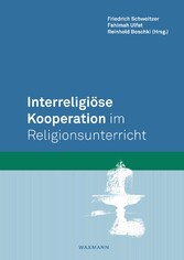 Interreligiöse Kooperation im Religionsunterricht