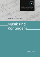 Musik und Kontingenz - Perspektiven aus Kunst, Wissenschaft und Unterricht