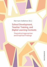 School Development, Teacher Training, and Digital Learning Contexts - Theoretical Approaches and Empirical Findings
